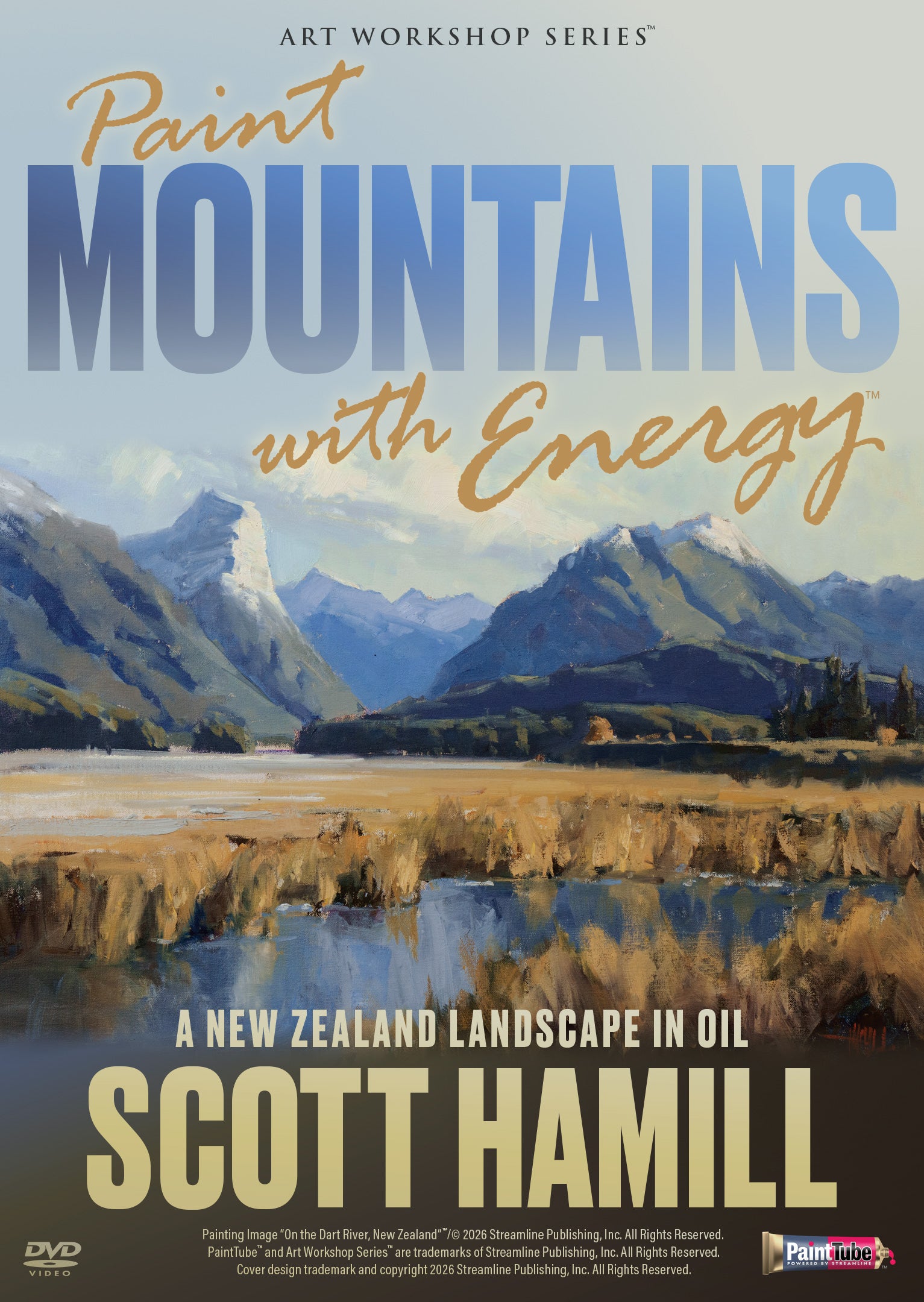 Scott Hamill: PAINT MOUNTAINS WITH ENERGY - A New Zealand Landscape in Oil