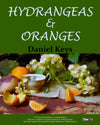 Daniel Keys: Hydrangeas and Oranges