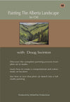 Doug Swinton: Painting the Alberta Landscape in Oil