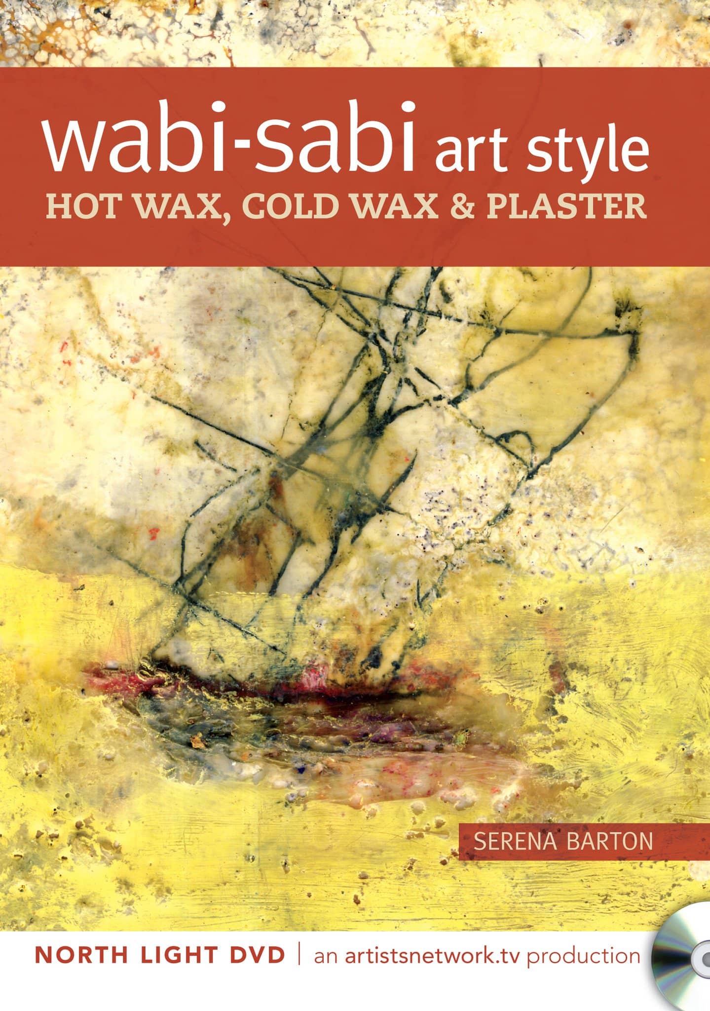 Serena Barton: Wabi-Sabi Art Style Hot Wax, Cold Wax & Plaster