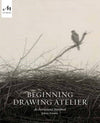 Juliette Aristides: Beginning Drawing Atelier An Instructional Sketchbook Hardcover