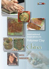 Dayle Doroshow: International Inspirations in Polymer Clay - China