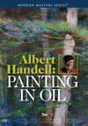 Albert Handell: Painting in Oil