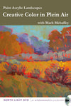 Mark Mehaffey: Paint Acrylic Landscapes - Creative Color in Plein Air