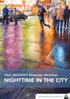 Paul Jackson: Watercolor Workshop - Nighttime in the City