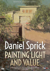 Daniel Sprick: Painting Light and Value