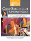 Lea Colie Wight: Color Essentials - A Painter's Guide